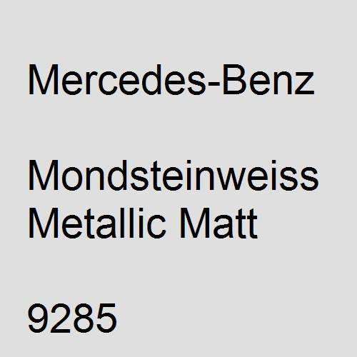 Mercedes-Benz, Mondsteinweiss Metallic Matt, 9285.